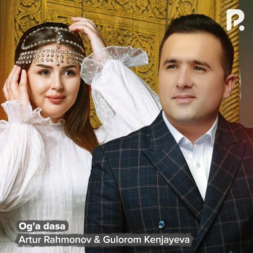 Artur Rahmonov & Gulorom Kenjayeva - Og'a Dasa