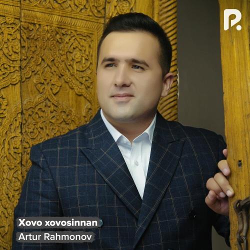 Artur Rahmonov - Xovo Xovosinnan