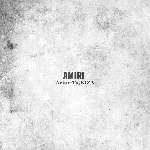 Artur-Ta, Kiza - AMIRI