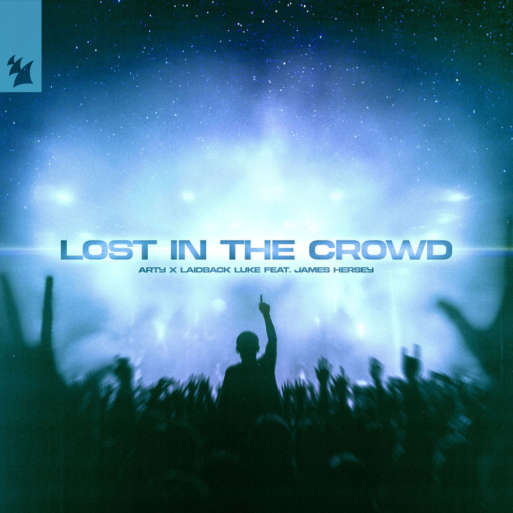 Lost In The Crowd - ARTY, Laidback Luke & James Hersey