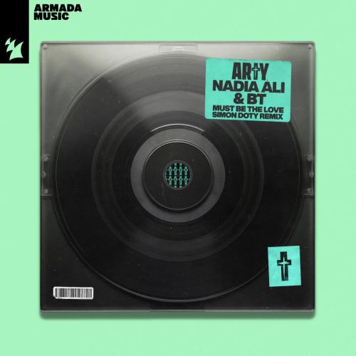 ARTY, Nadia Ali & BT - Must Be the Love (Simon Doty Remix)