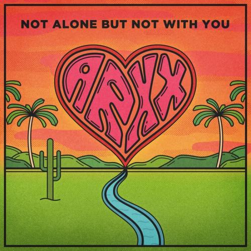 arXx - Not Alone but Not With You
