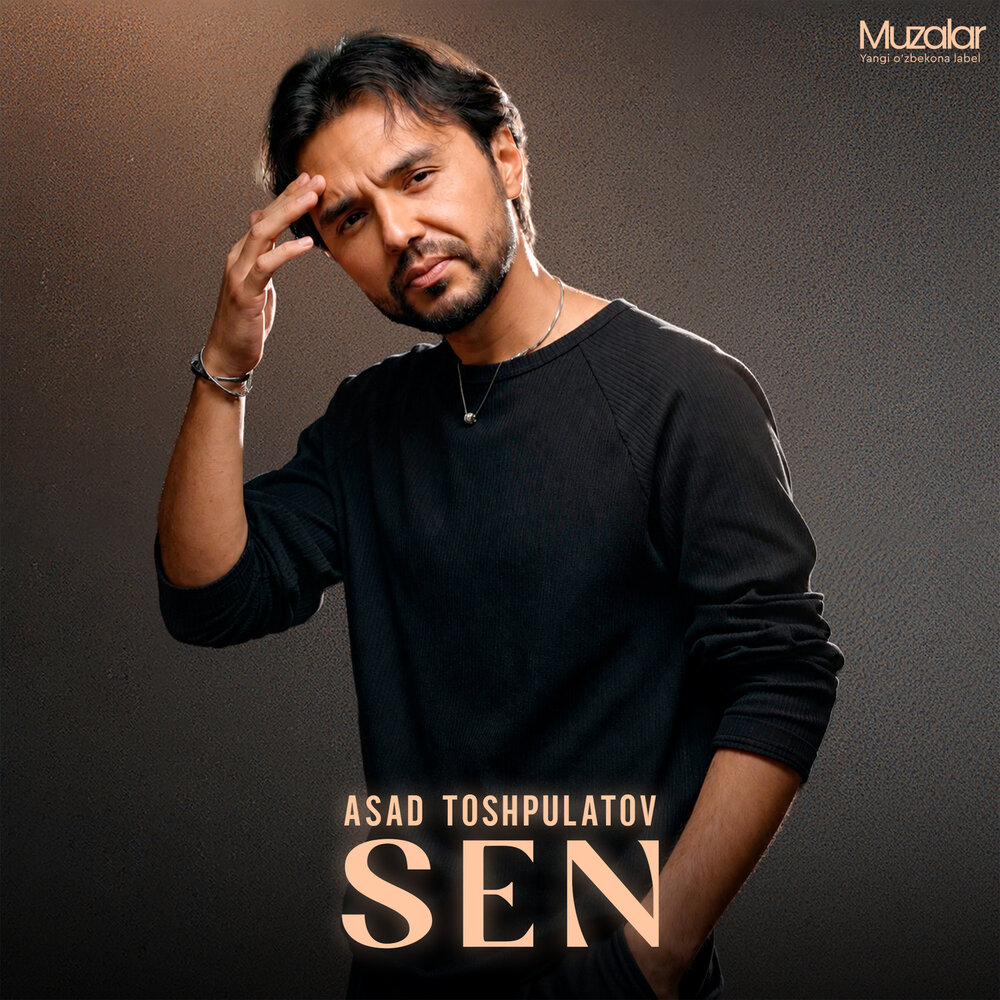 Sen - Asad Toshpulatov