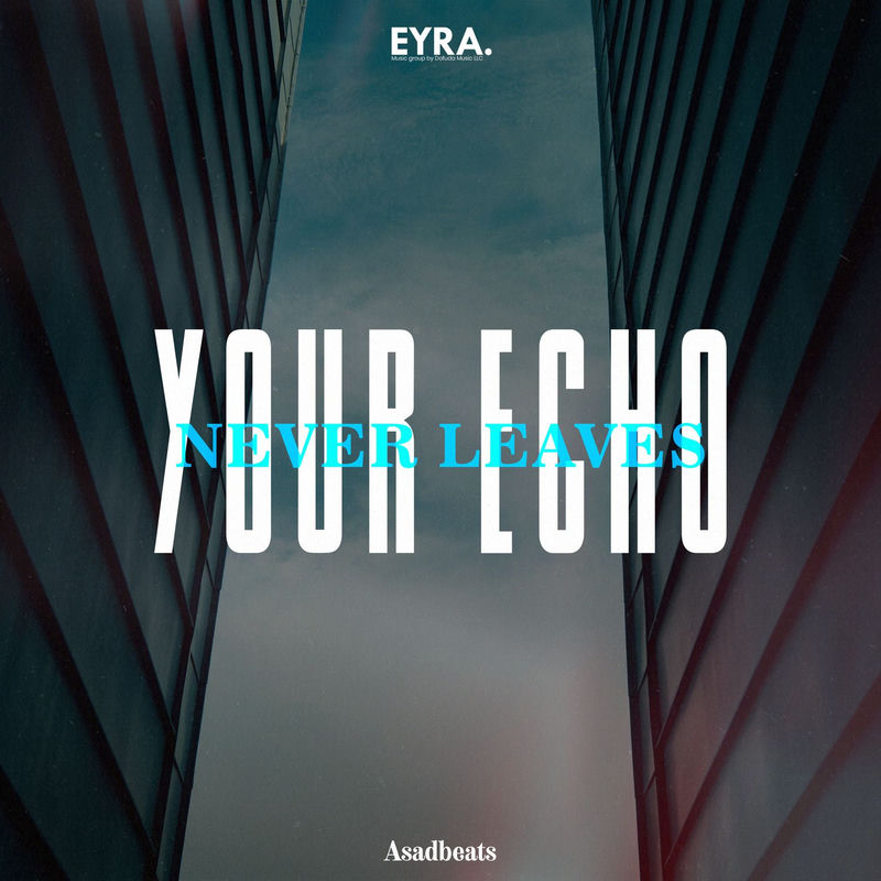 Your Echo Never Leaves - Asadbeats