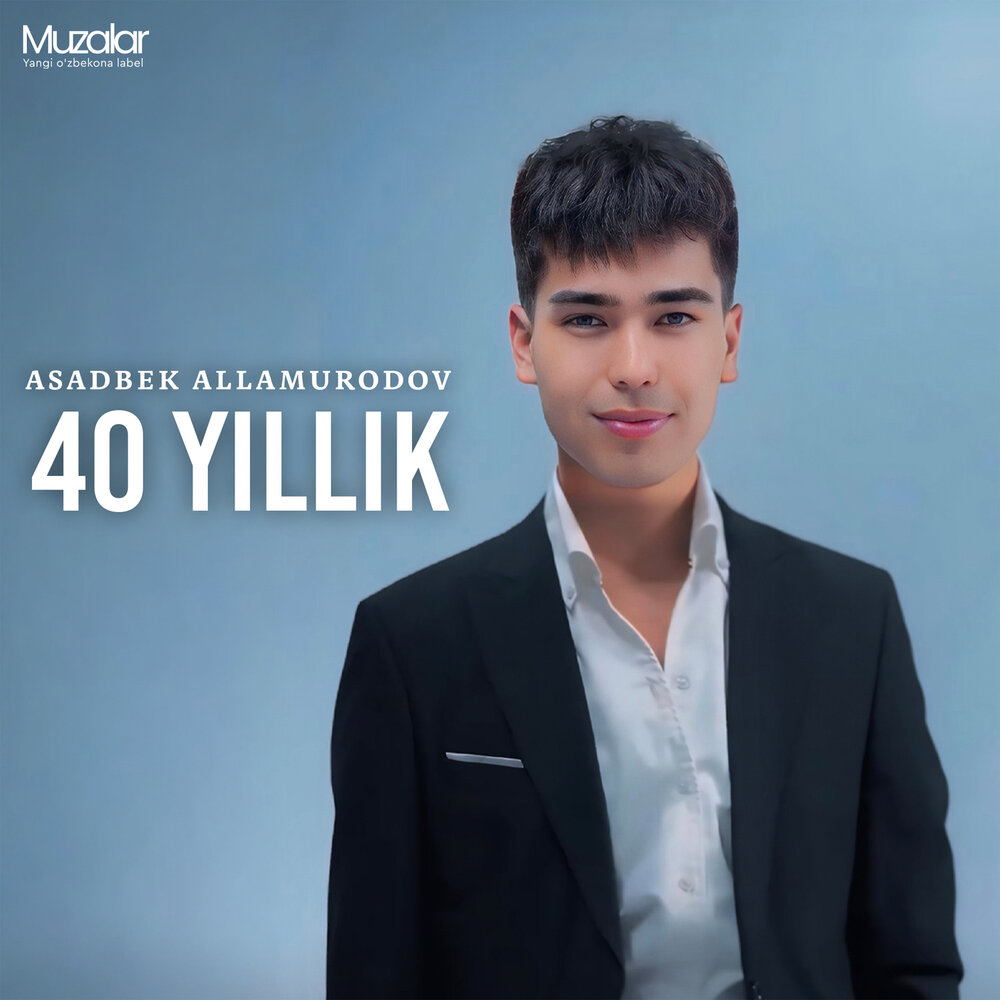 40 yillik - Asadbek Allamurodov