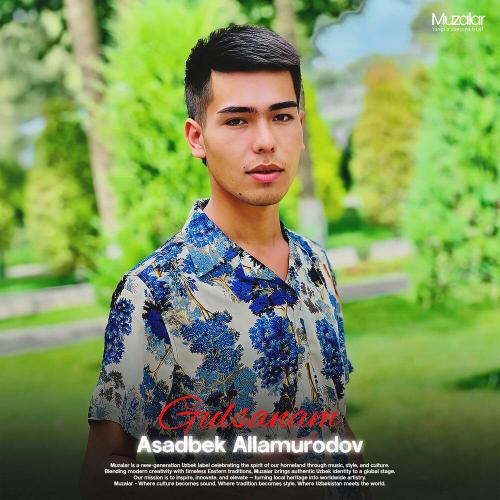 Asadbek Allamurodov - Gulsanam