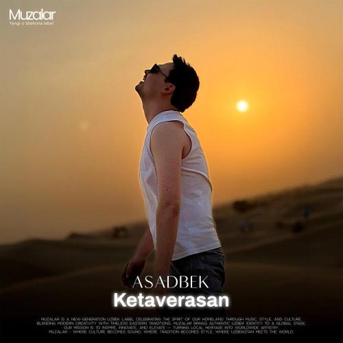 Asadbek - Ketaverasan
