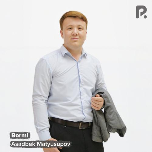 Bormi - Asadbek Matyusupov