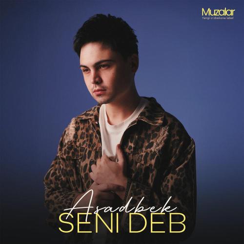 Asadbek - Seni Deb