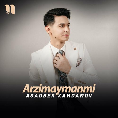 Arzimaymanmi - Asadbek Xamdamov