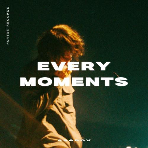 Every Moment - Asadov