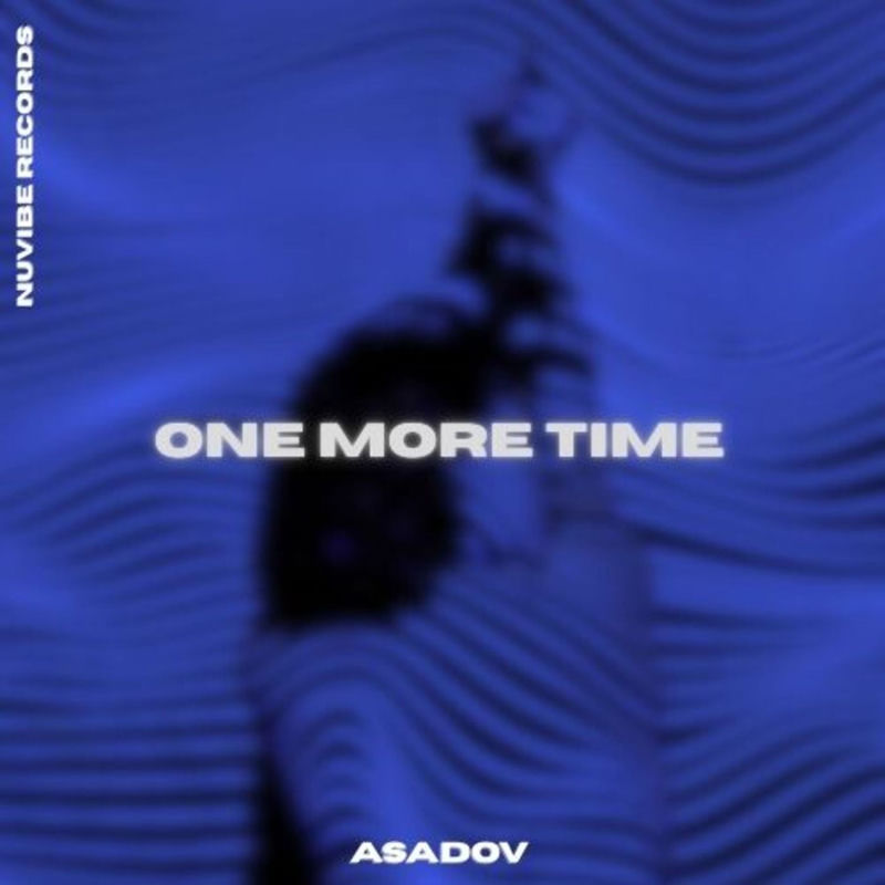 One More Time - Asadov