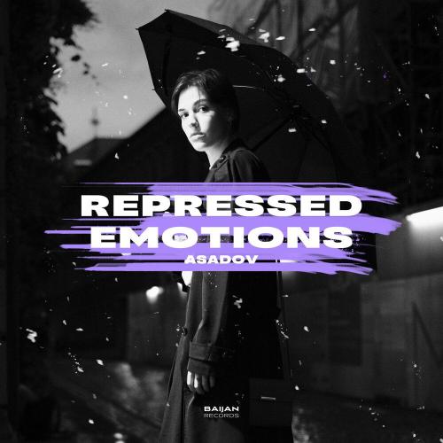 Repressed Emotions - Asadov