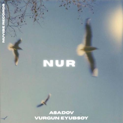 Asadov & Vurgun Eyubsoy - Nur