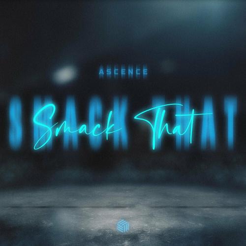 Ascence - Smack That