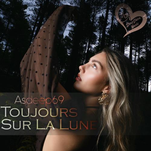Asdeep69 - Toujours Sur La Lune