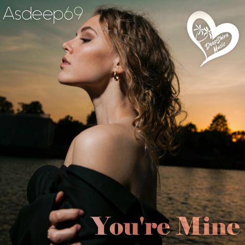 Asdeep69 - You're Mine