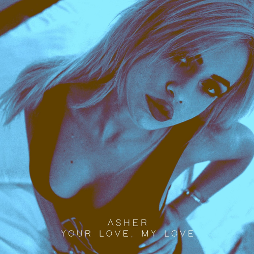 Asher - Your Love, My Love