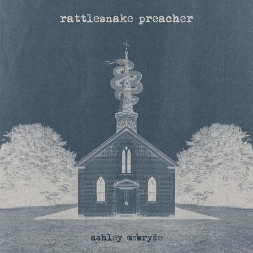 Ashley McBryde - Rattlesnake Preacher
