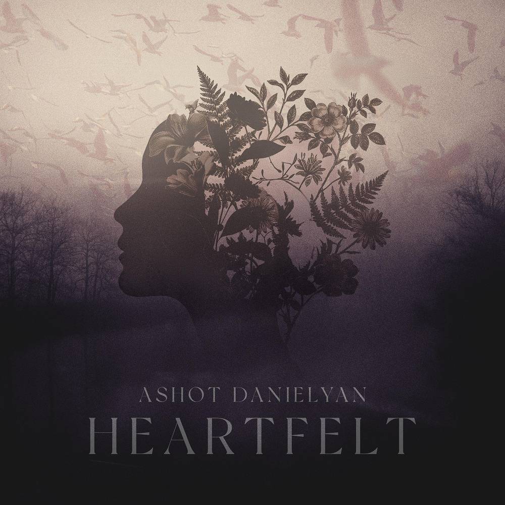 Ashot Danielyan - Heartfelt