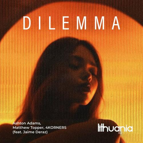 Ashton Adams, Matthew Topper & 4korners feat. Jaime Deraz - Dilemma