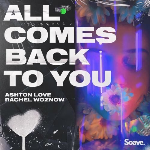 Ashton Love feat. Rachel Woznow - All Comes Back To You