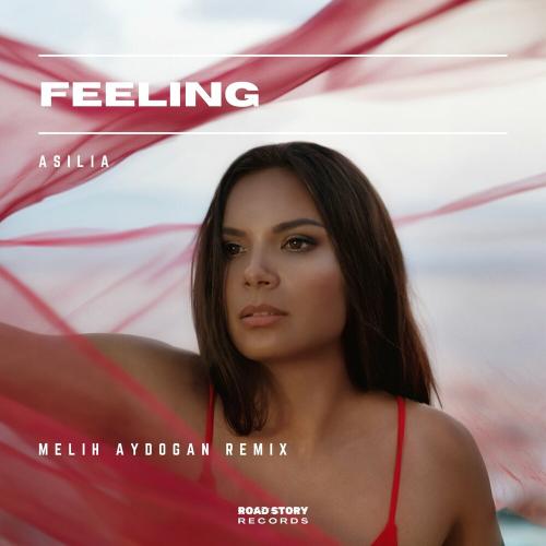 ASILIA - Feeling (Melih Aydogan Remix)