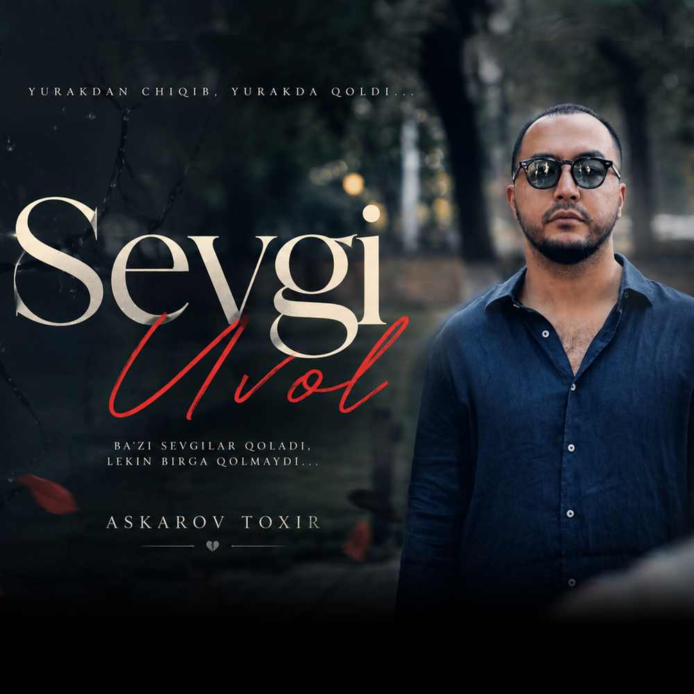 Sevgi uvol - Askarov Toxir