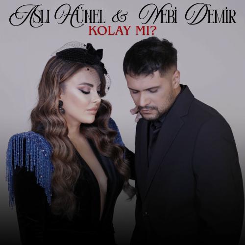 Aslı Hünel & Nebi Demir - Kolay Mı_