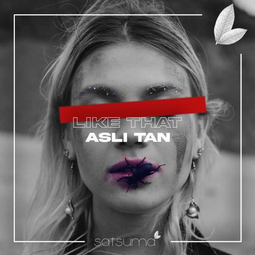 Aslı Tan - Like That