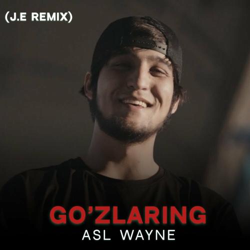 Asl Wayne - Go'zlaring (J.e Remix)