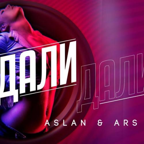 Aslan feat. Ars Jam - Дали Дали