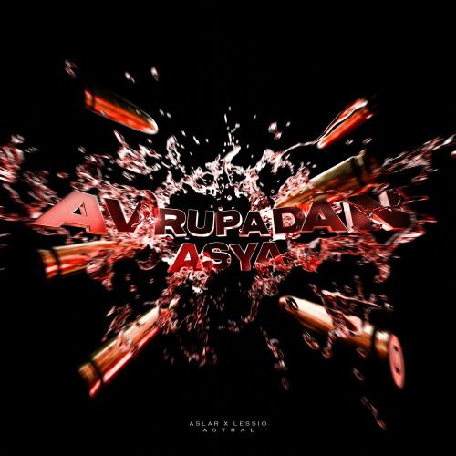 ASLAR, Lessio & Astral - Avrupadan Asya