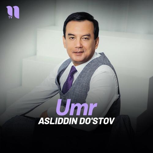 Umr - Asliddin Do'stov