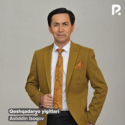Asliddin Isoqov - Qashqadaryo Yigitlari