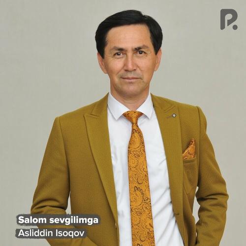 Asliddin Isoqov - Salom Sevgilimga