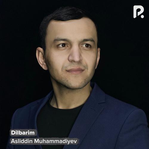 Dilbarim - Asliddin Muhammadiyev