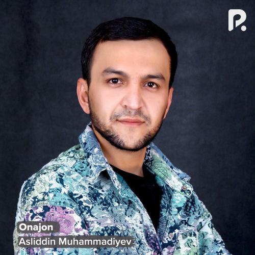 Onajon - Asliddin Muhammadiyev