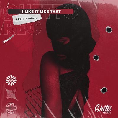 ASO, BeeBars - I Like it Like That