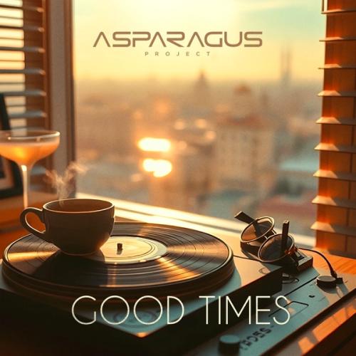 Good Times - ASPARAGUSproject