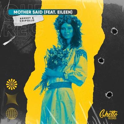 Aspect, Chipollo feat. EILEEN - Mother Said