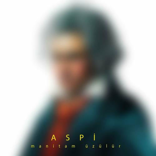Aspi - Manitam Üzülür