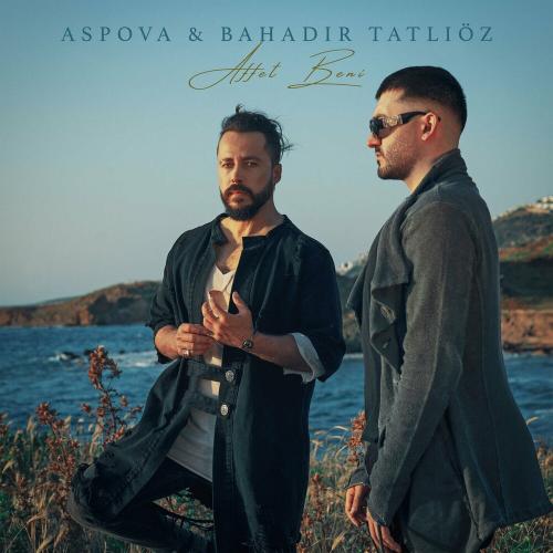 Affet Beni - Aspova & Bahadır Tatlıöz
