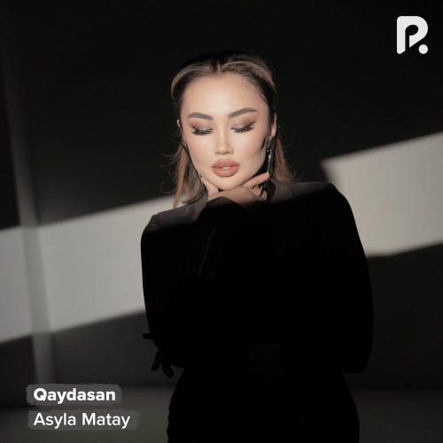Qaydasan - Asyla Matay