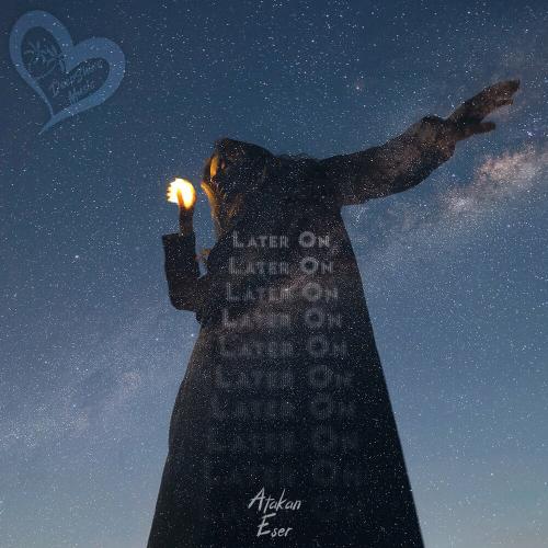 Atakan Eser - Later On (Radio Mix)