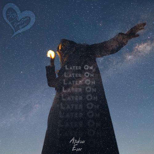 Atakan Eser - Later On