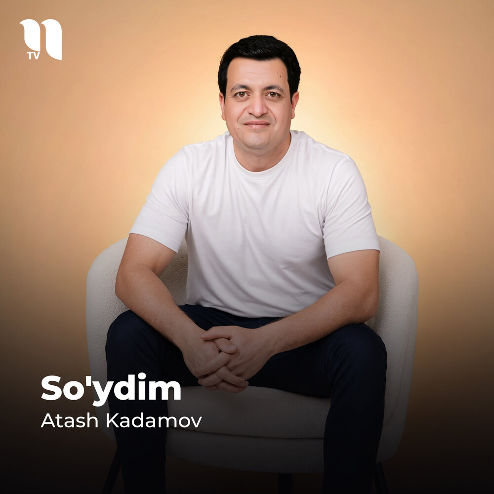 So'ydim - Atash Kadamov