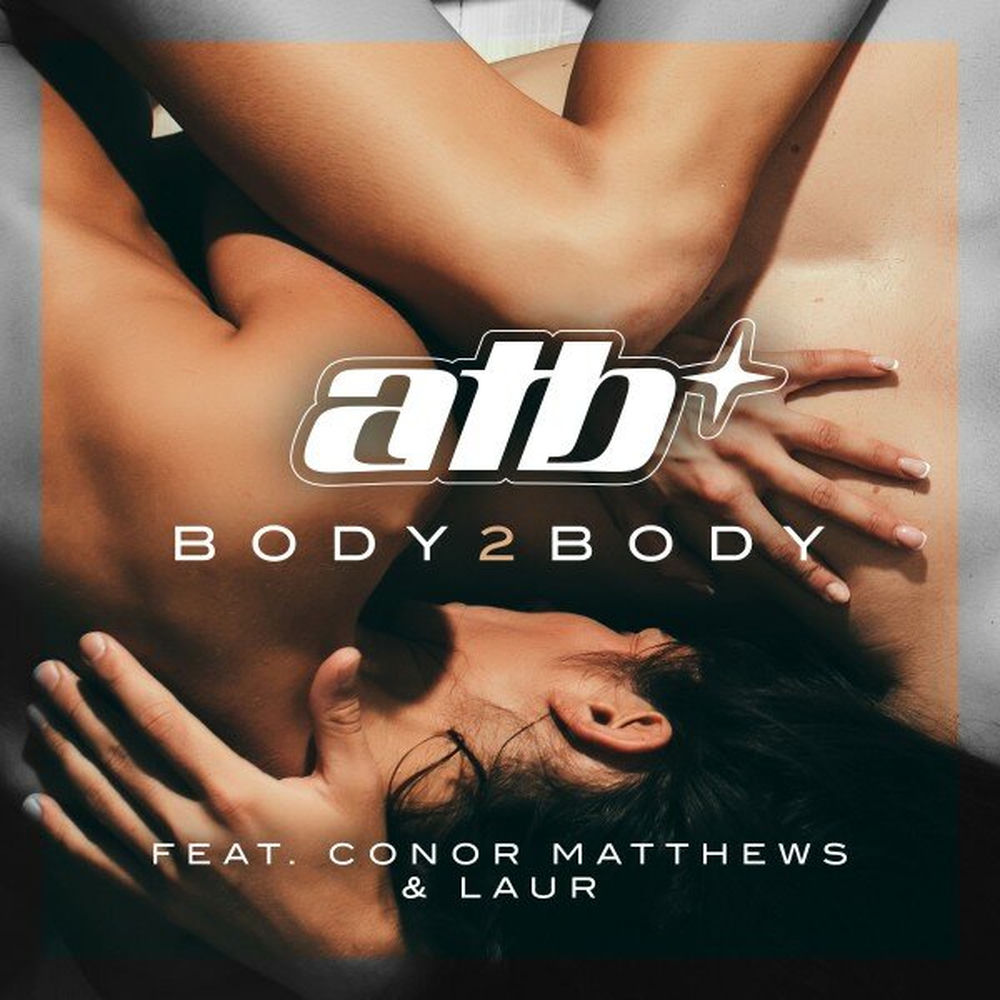 Body 2 Body (Feat. Conor Matthews & Laur) - ATB feat. Conor Matthews & Laur