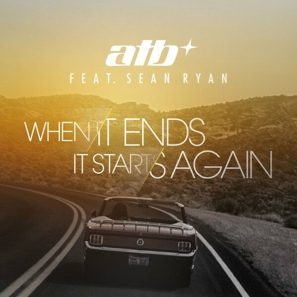 When It Ends It Starts Again Album Version (Feat. Seán Ryan) - ATB feat. Seán Ryan