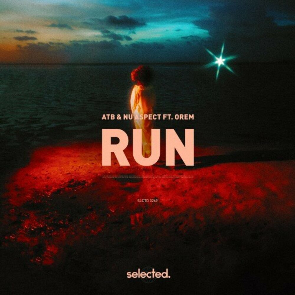 Run (Extended) (Feat. Orem) - ATB & Nu Aspect feat. Orem